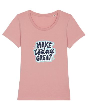 Make today GREAT Canyon Pink