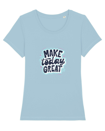 Make today GREAT Sky Blue