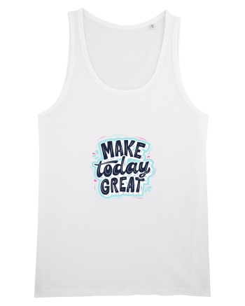 Make today GREAT White