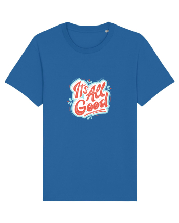 It”s all good Royal Blue