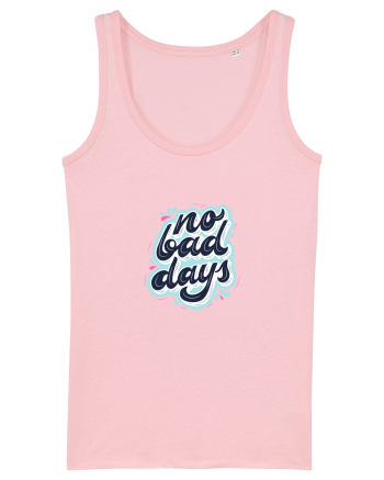 no bad days Cotton Pink