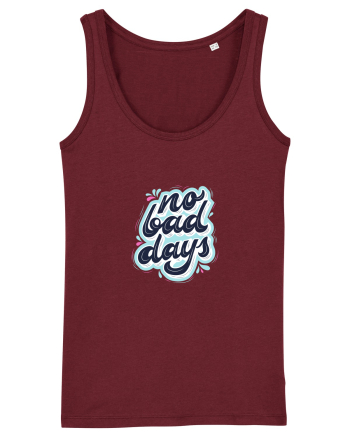 no bad days Burgundy