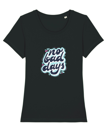 no bad days Black