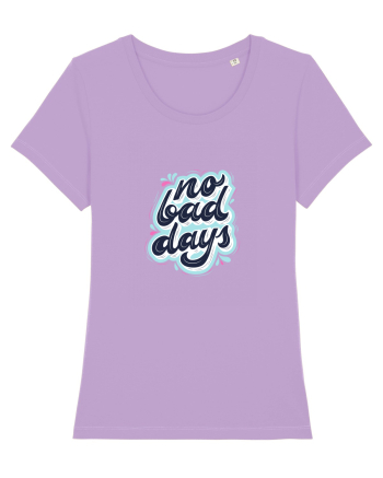 no bad days Lavender Dawn