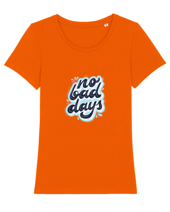 no bad days Bright Orange