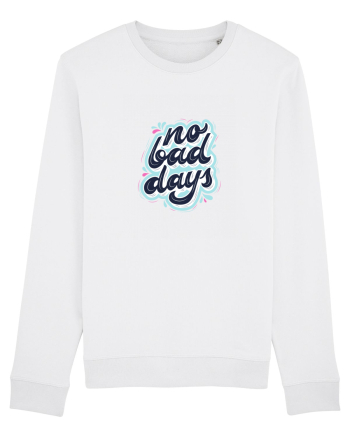 no bad days White