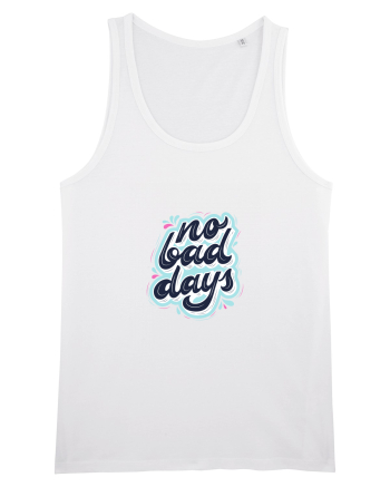 no bad days White