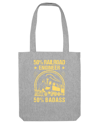 50% Railroad Engineer 50% Badass Heather Grey