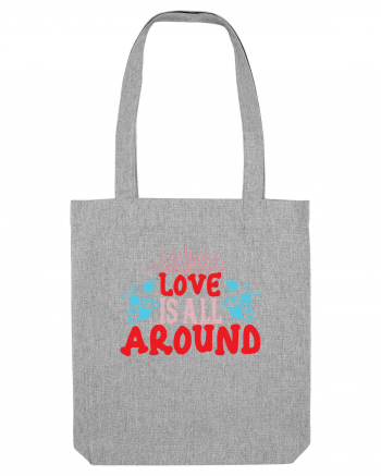 Love Is All Around Heather Grey