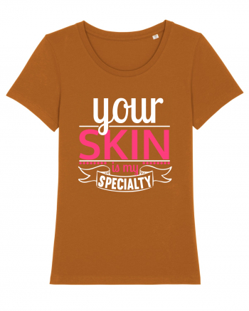 Your Skin Is My Specialty Roasted Orange