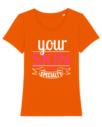 Your Skin Is My Specialty Bright Orange