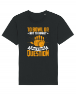 To bowl or not to bowl Tricou mânecă scurtă Unisex Rocker