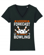 Weekend forecast 100% chance of bowling Tricou mânecă scurtă guler V Damă Evoker