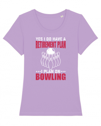 Yes I do have a retirement plan I plan on bowling Lavender Dawn