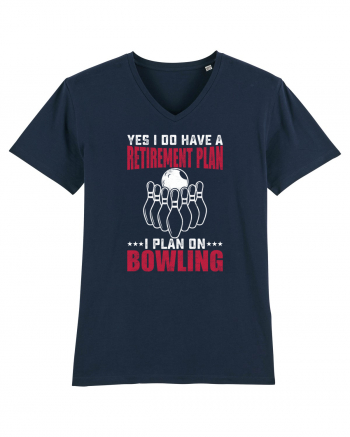 Yes I do have a retirement plan I plan on bowling French Navy