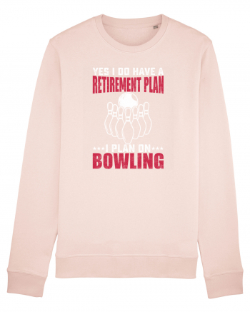 Yes I do have a retirement plan I plan on bowling Candy Pink