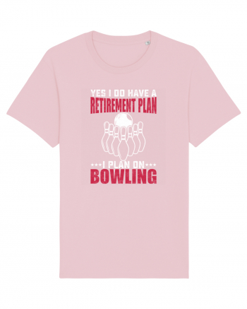 Yes I do have a retirement plan I plan on bowling Cotton Pink