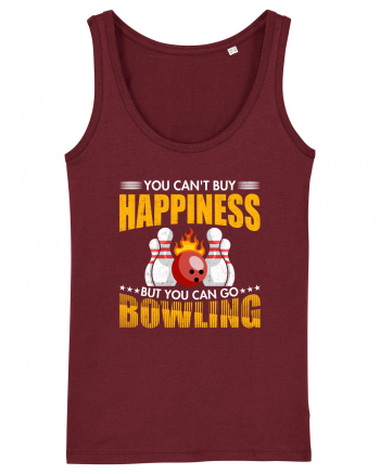 You can't buy happiness but you can go bowling Burgundy