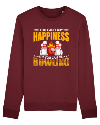 You can't buy happiness but you can go bowling Burgundy