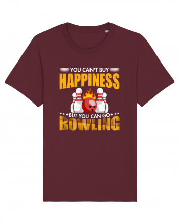 You can't buy happiness but you can go bowling Burgundy