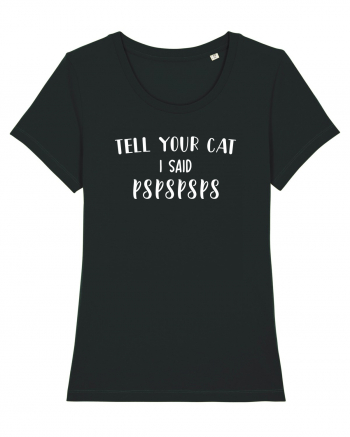 Tell your cat I said PsPsPsPs Black