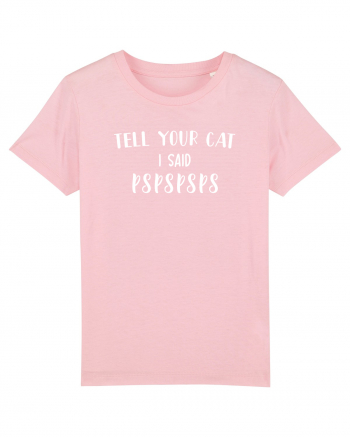 Tell your cat I said PsPsPsPs Cotton Pink