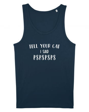 Tell your cat I said PsPsPsPs Navy
