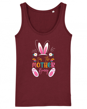 I'm The Mother Bunny Burgundy