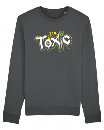 I'm Toxic. Anthracite