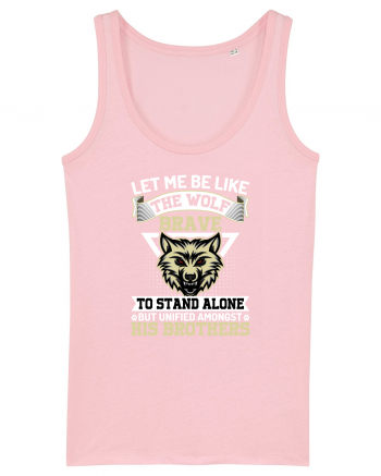 Let Me Be Like The Wolf Brave Cotton Pink