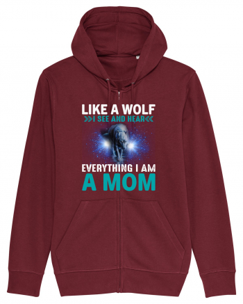 Like A Wolf I See And Hear Everything I Am A Mom Burgundy