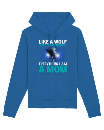 Like A Wolf I See And Hear Everything I Am A Mom Royal Blue