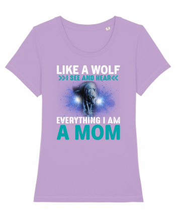 Like A Wolf I See And Hear Everything I Am A Mom Lavender Dawn