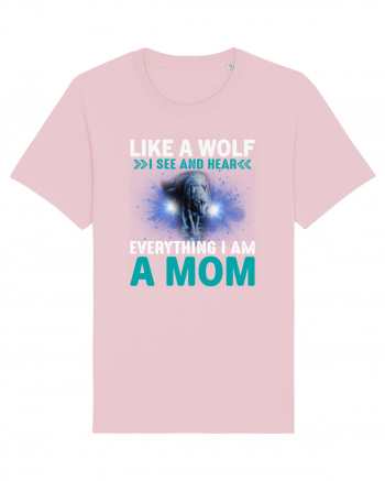 Like A Wolf I See And Hear Everything I Am A Mom Cotton Pink