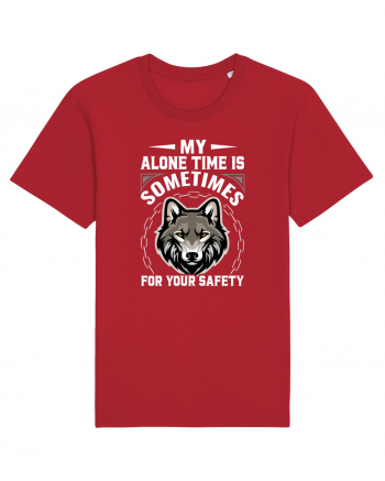 My Alone Time Is Sometimes For Your Safety Red