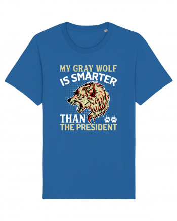 My Gray Wolf Is Smarter Than The President Royal Blue