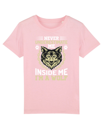 Never Underestimate Me. Inside Me, I'm A Wolf Cotton Pink