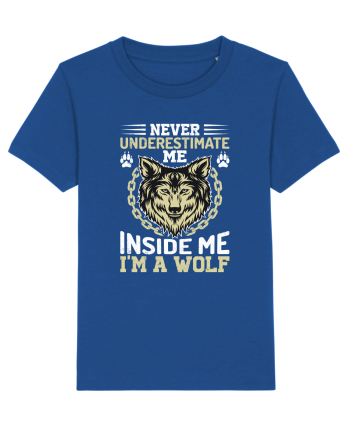 Never Underestimate Me. Inside Me, I'm A Wolf Majorelle Blue