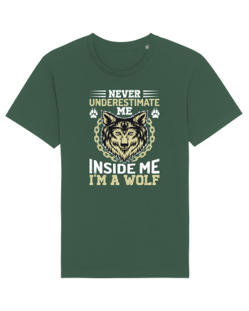 Never Underestimate Me. Inside Me, I'm A Wolf Bottle Green