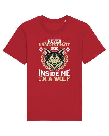 Never Underestimate Me. Inside Me, I'm A Wolf Red