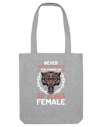 Never underestimate the power of an alpha female Heather Grey