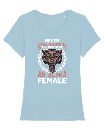Never underestimate the power of an alpha female Sky Blue