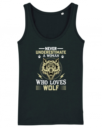 Never underestimate a woman who loves wolf Black