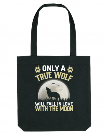 Only a true wolf will fall in love with the moon Black