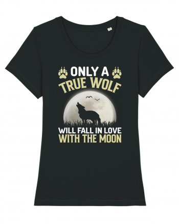 Only a true wolf will fall in love with the moon Black