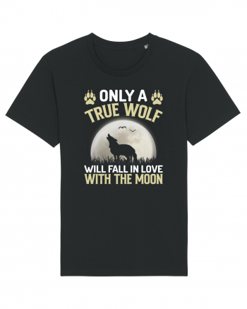 Only a true wolf will fall in love with the moon Black