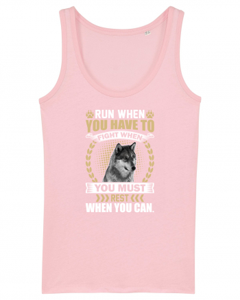 Run when you have to rest. Fight when you must.  Cotton Pink