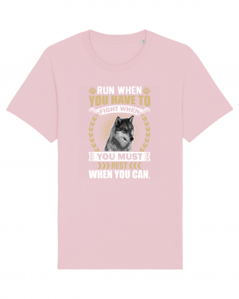 Run when you have to rest. Fight when you must.  Cotton Pink