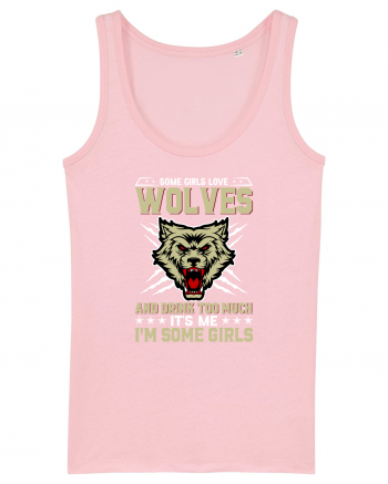 Some girls love wolves and drink too much Cotton Pink