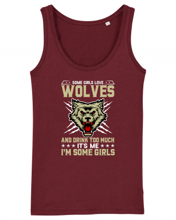 Some girls love wolves and drink too much Burgundy